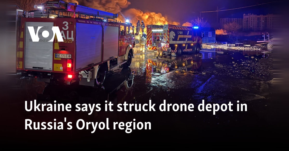 Ukraine says it attacked drone depot in Russia’s Oryol region