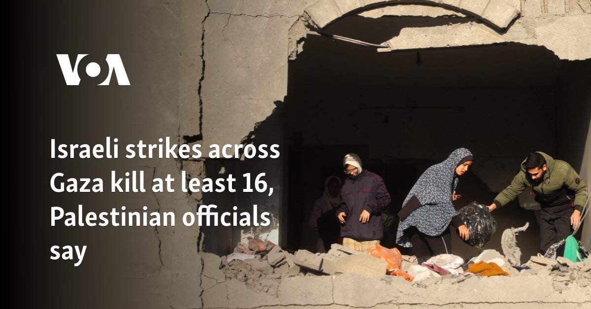 Palestinian officials say at least 16 people killed in Israeli strikes in Gaza