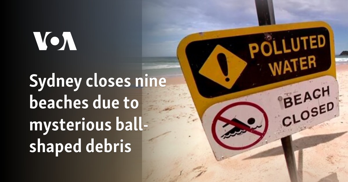 Sydney closes nine beaches due to mysterious ball-shaped debris