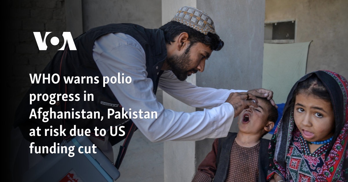 Afghanistan, warning of polio progress in Afghanistan, Pakistan due to cuts in American funding