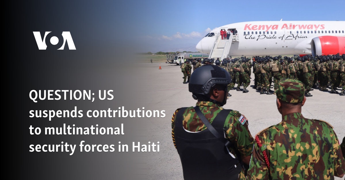 US took steps to suspend its contribution to multinational security in Haiti