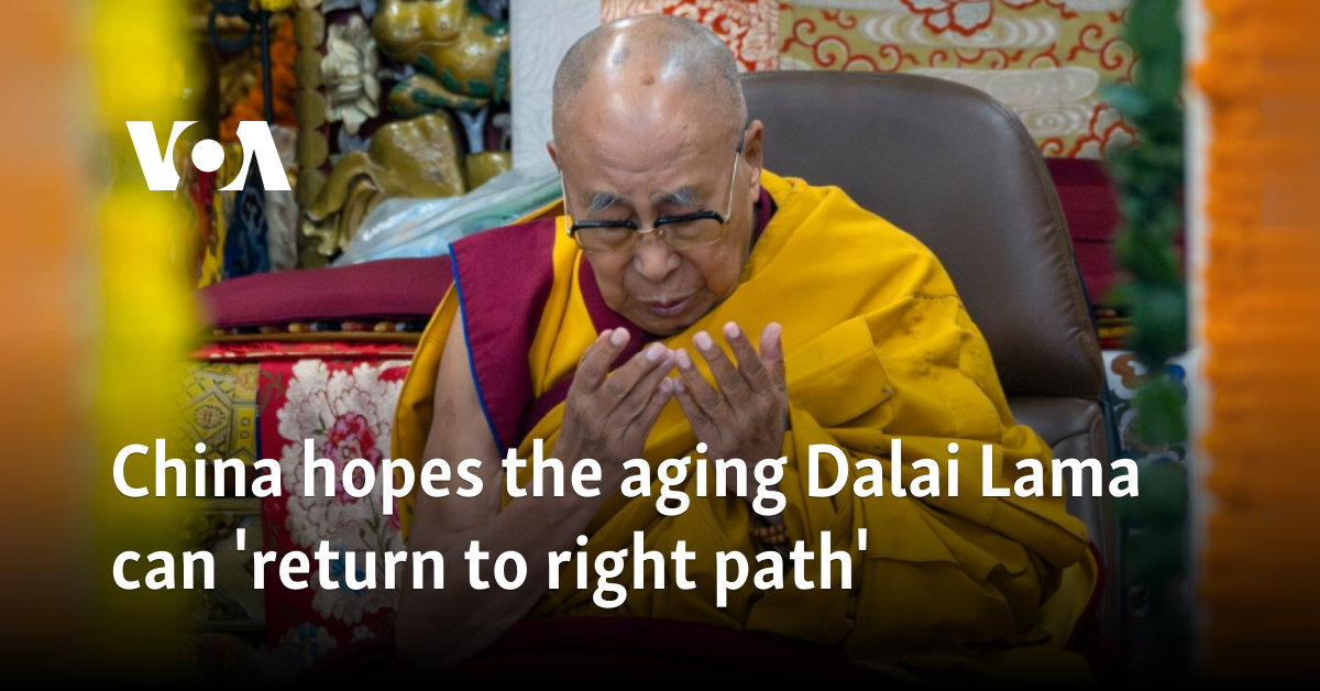 China hopes that the age -growing Dalai Lama can ‘return to the right path’